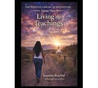The Personal Library of Johnnygirl: Volume Three: Living the Teachings - A Real-Time Journey of Awareness, Discipline, and Becoming