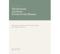 The Personal Life Binder & End-of-Life Planner: A Workbook for Aging Alone - Healthcare Proxy, Power of Attorney, Will, Advance Directive, and the ... No Spouse or Children to Decide for You