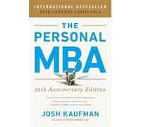 The Personal MBA 10th Anniversary Edition: Master the Art of Business