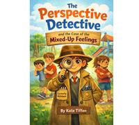 THE PERSPECTIVE DETECTIVE: THE CASE OF THE MIXED UP FEELINGS