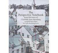 The Perspective Notebook: From the Notes of Charlotte Joan Sternberg