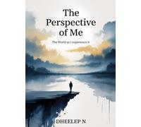 The Perspective of Me: The World as I Experience It