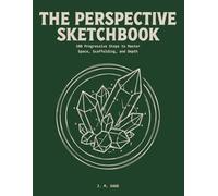 The Perspective Sketchbook: 100 Progressive Steps to Master Space, Scaffolding, and Depth (LINEAR ENGINEERING.)