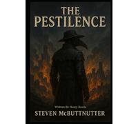The Pestilence: Steven McButtNutter (The Chronicles Of McButtNutter)