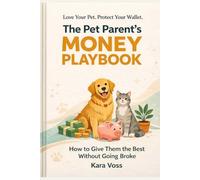 The Pet Parent’s Money Playbook: How to Give Them the Best Without Going Broke