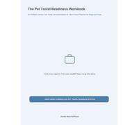 The Pet Travel Readiness Workbook: An 8-Week Carrier, Car, Hotel, Documentation & Calm-Travel Planner for Dogs and Cats