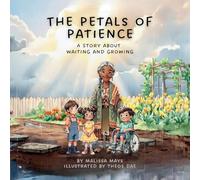 The Petals of Patience: A Story About Waiting And Growing: 4 (The Garden of Becoming)