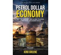 The Petrol Dollar Economy: Power, Oil, and the Architecture of Global Control, Currency Control, and the Wars That Shape the Modern World