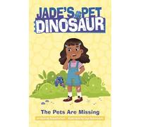 The Pets Are Missing (Jade's Pet Dinosaur)