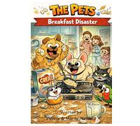 The Pets - Chapter 2 & 3 - Monster in the Night & Breakfast Disaster: a book about courage and understanding, Kindness and good intentions (Chapters 1-7)