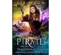 The Petticoat Pirate and the Traitorous Tides (Immortal Pirates)