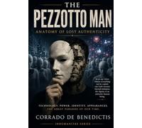 THE PEZZOTTO MAN: Anatomy of Lost Authenticity (INHUMANITAS)
