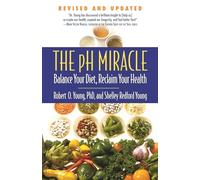 The pH Miracle: Balance Your Diet, Reclaim Your Health