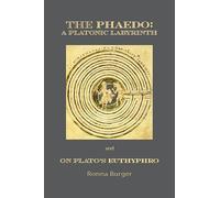 The Phaedo - A Platonic Labyrinth and On Plato′s Euthyphro: New Edition