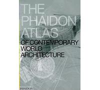 The Phaidon Atlas Of Contemporary World Architecture - Comprehensive Edition