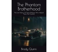 The Phantom Brotherhood: The Lost History Of Three Dirtbags Who Helped Save The Country