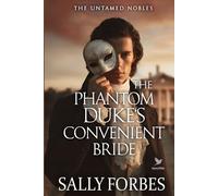 The Phantom Duke's Convenient Bride: A Historical Regency Romance Book (The Untamed Nobles)