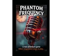 The Phantom Frequency Real Adventure Game