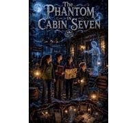 The Phantom in Cabin Seven: 27 (Ghost Stories for Kids)