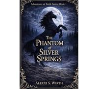 The Phantom of Silver Springs: Adventures of Faith