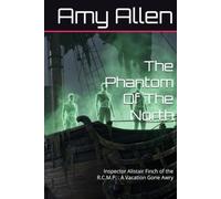 The Phantom Of The North: Inspector Alistair Finch of the R.C.M.P. : A Vacation Gone Awry (Chief Inspector Finch of the R.C.M.P.)