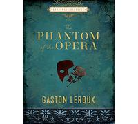 The Phantom of the Opera: by Gaston Leroux (Chartwell Classics)