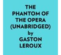 The Phantom Of The Opera (unabridged) (audiolibro)