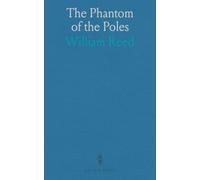 The Phantom of the Poles: A case for a hollow earth and the mysteries beyond the polar ice