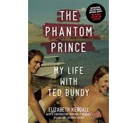 The Phantom Prince: My Life with Ted Bundy