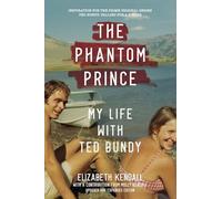 The Phantom Prince: My Life with Ted Bundy