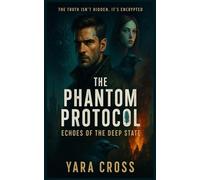 THE PHANTOM PROTOCOL: Echoes of the Deep State