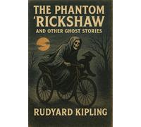 THE PHANTOM 'RICKSHAW AND OTHER GHOST STORIES: illustrated