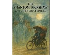 THE PHANTOM 'RICKSHAW AND OTHER GHOST STORIES: illustrated