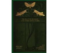 THE PHANTOM 'RICKSHAW AND OTHER GHOST STORIES: illustrated