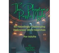 The Phantom’s Puzzle Night: 50 Hauntingly Challenging Halloween Word Searches for Adults (Larg Print)