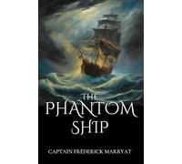 The Phantom Ship: A Haunting Maritime Tale of Mystery and Fate