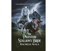 The Phantom Stallion’s Bride: Where Curses Meet Second Chances (A Bluegrass Gothic Romance)