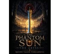 The Phantom Sun: The Abyss: 5 (The Phantom Sun Saga)