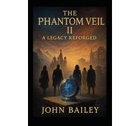 The Phantom Veil II: A Legacy Reforged (Chasing Phantoms)