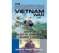 The Phantom Vietnam War Volume 12: An F-4 Pilot's Combat over Laos (North Texas Military Biography and Memoir Series)