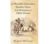 The Pharaoh's Charioteer, Squeaky Carts, Cat Rescuers and Other Poems