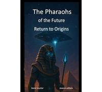 The Pharaohs of the Future: return to origins