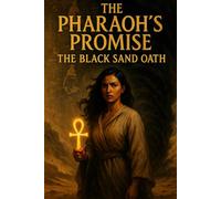 The Pharaoh's Promise: The Black Sand Oath