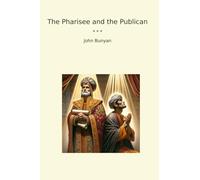 The Pharisee and the Publican (Classic Books)