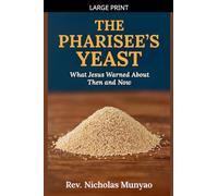 The Pharisee's Yeast: What Jesus Warned About Then and Now
