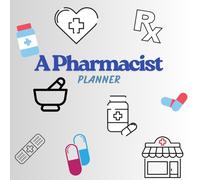 The Pharmacist Planner: An Undated 12-Month Organizer for Pharmacy Professionals: Customizable Daily Flow, Goal Setting, and Important Date Tracking (8.25" x 8.25" Square)
