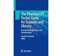 The Pharmacist's Pocket Guide for Diabetes and Obesity: Practical Strategies, Tips, and Considerations