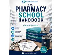 The Pharmacy School Handbook: A Professional Development Guide for P1-P4 Students