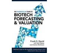 The Pharmagellan Guide to Biotech Forecasting and Valuation