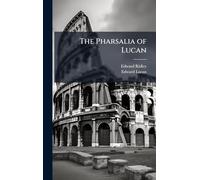 The Pharsalia of Lucan